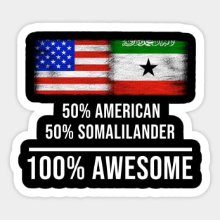 50% American 50% Somalilander 100% Awesome - Gift for Somalilander Heritage From Somaliland Sticker